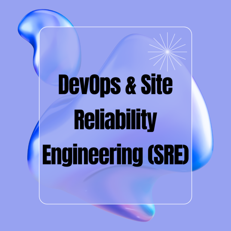 DevOps & Site Reliability Engineering (SRE)