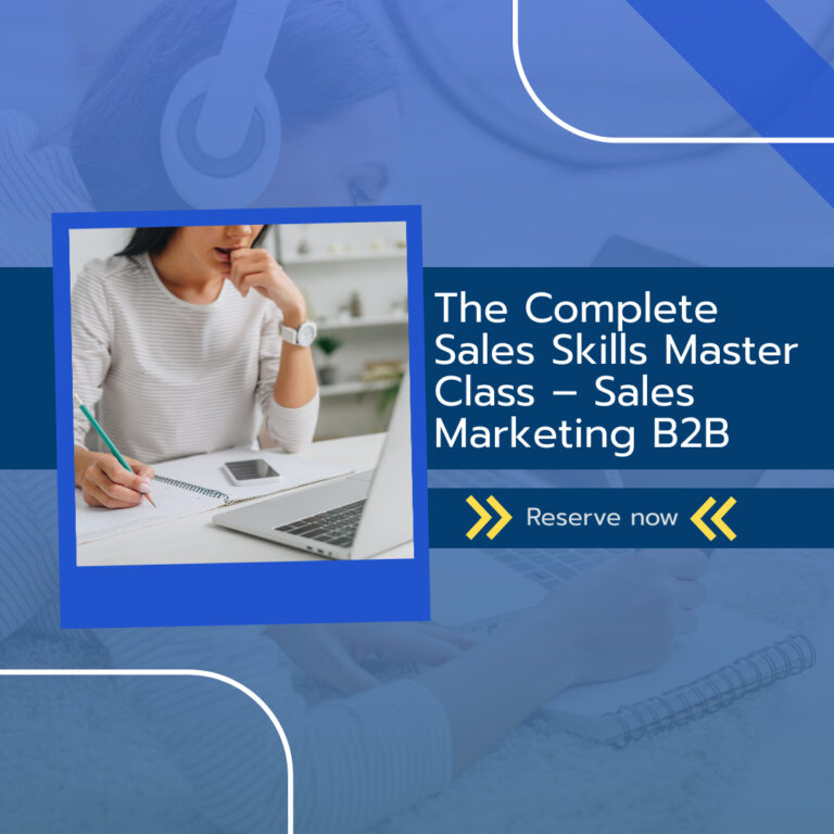 The Complete Sales Skills Master Class – Sales Marketing B2B