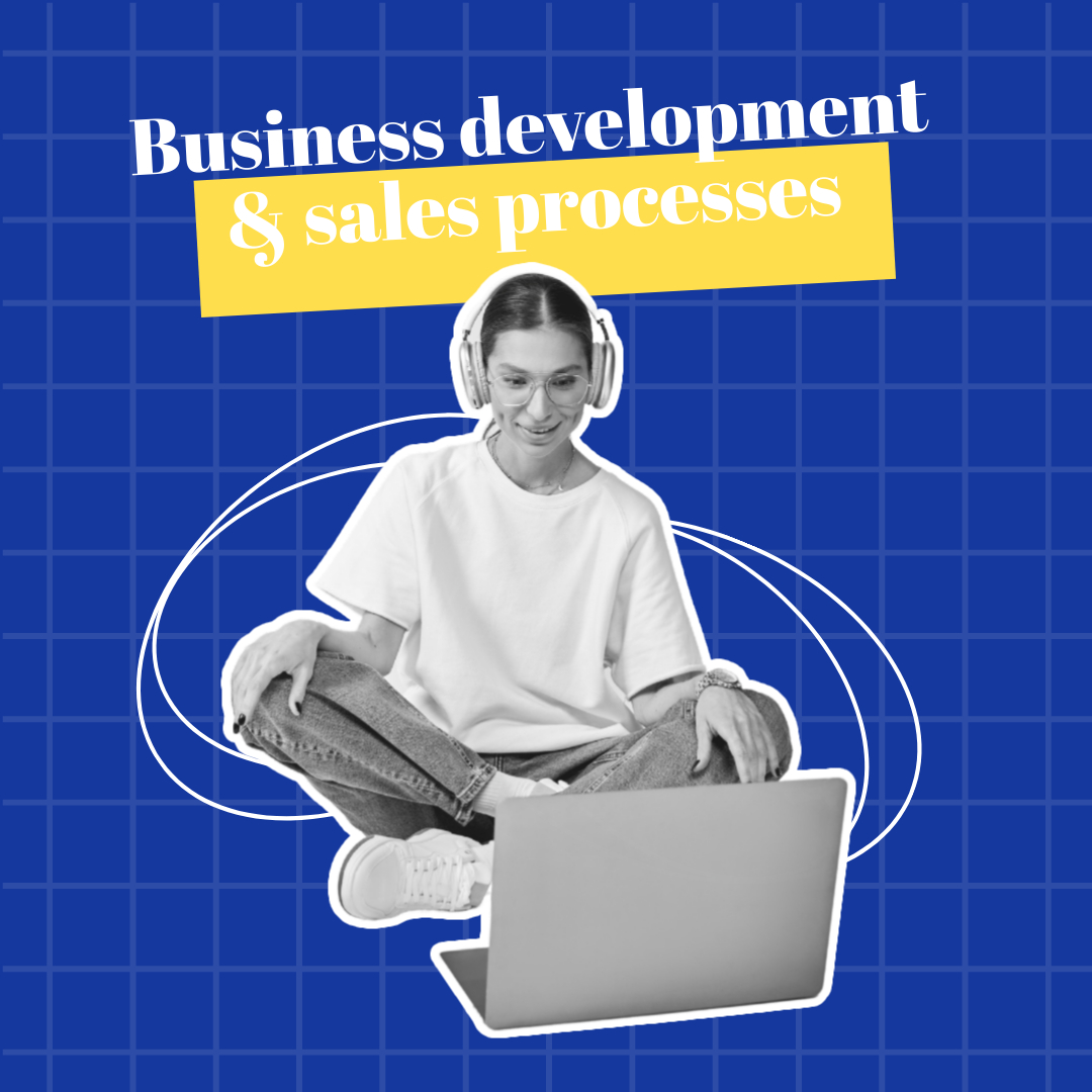 Business development and sales processes